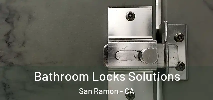  Bathroom Locks Solutions San Ramon - CA