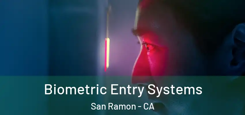  Biometric Entry Systems San Ramon - CA
