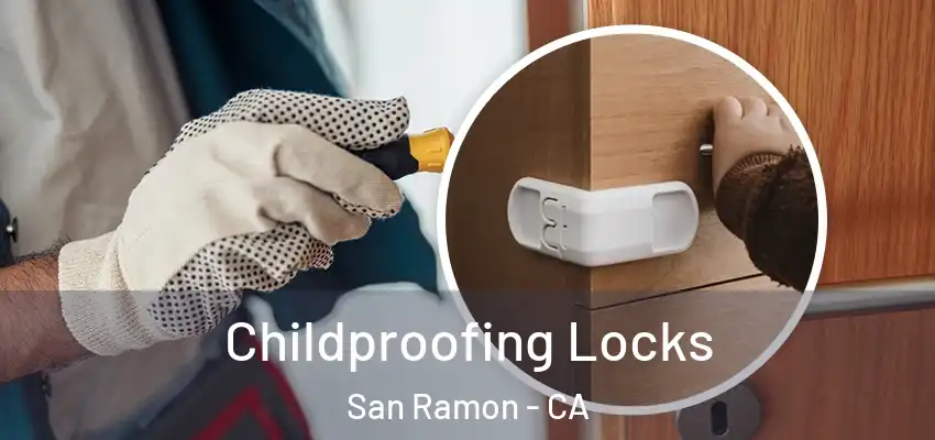  Childproofing Locks San Ramon - CA
