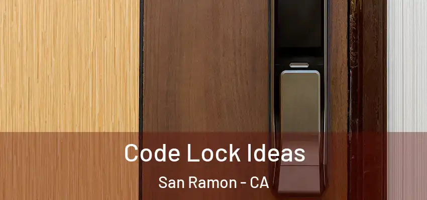  Code Lock Ideas San Ramon - CA