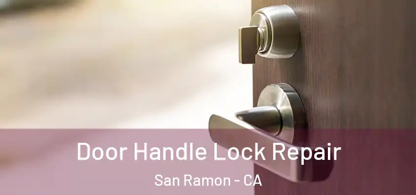 Door Handle Lock Repair San Ramon - CA
