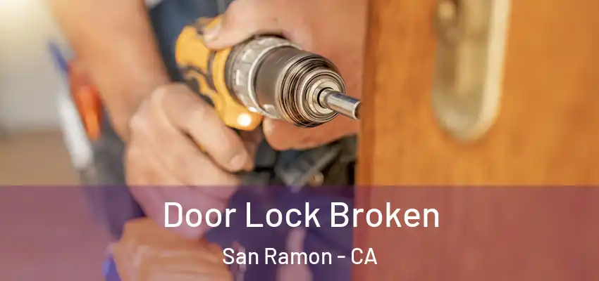  Door Lock Broken San Ramon - CA