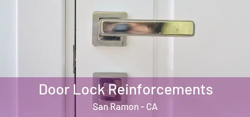  Door Lock Reinforcements San Ramon - CA