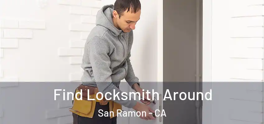  Find Locksmith Around San Ramon - CA
