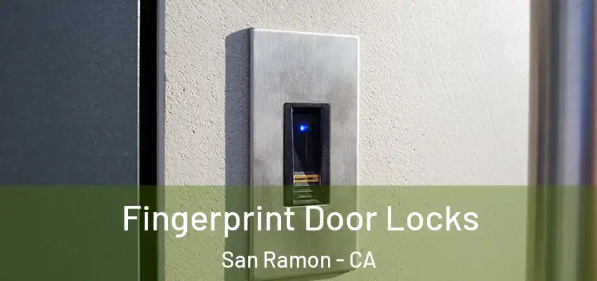  Fingerprint Door Locks San Ramon - CA