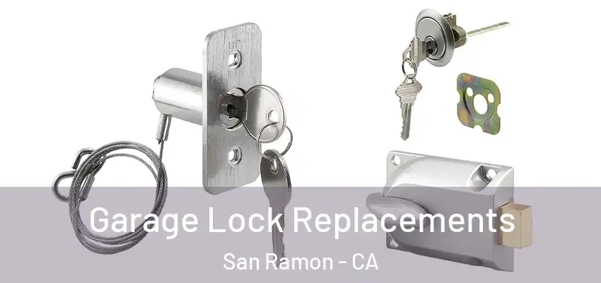 Garage Lock Replacements San Ramon - CA