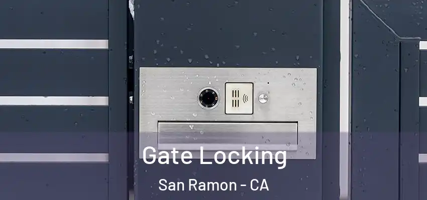  Gate Locking San Ramon - CA