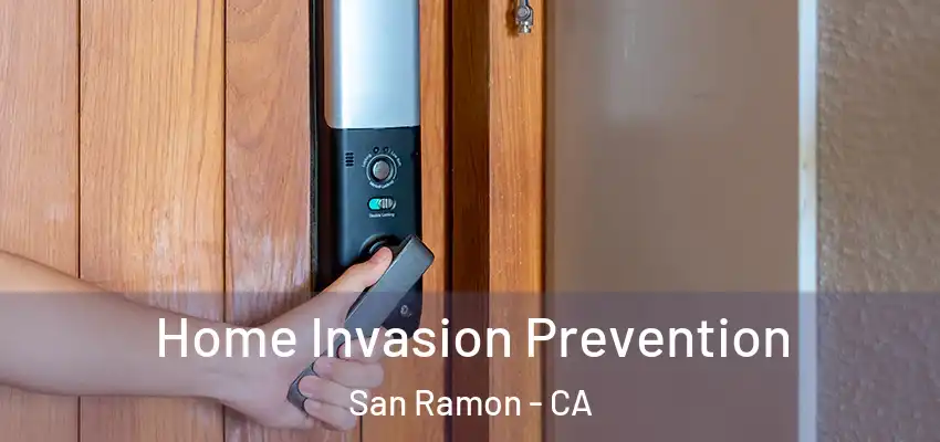  Home Invasion Prevention San Ramon - CA