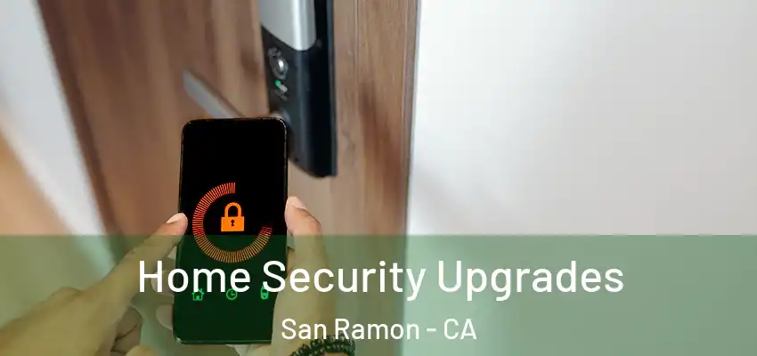  Home Security Upgrades San Ramon - CA