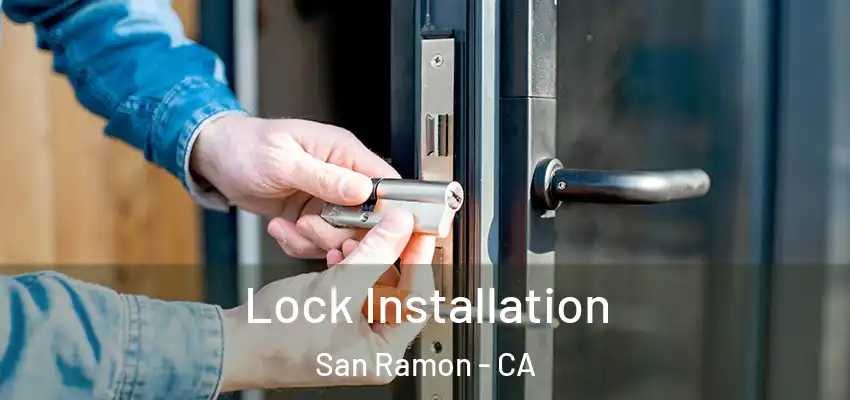  Lock Installation San Ramon - CA