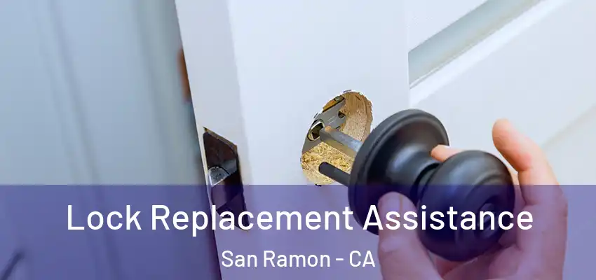  Lock Replacement Assistance San Ramon - CA