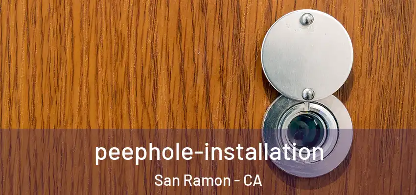  peephole-installation San Ramon - CA