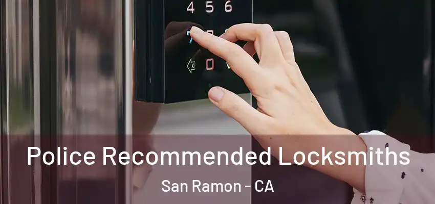 Police Recommended Locksmiths San Ramon - CA