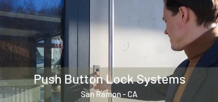  Push Button Lock Systems San Ramon - CA