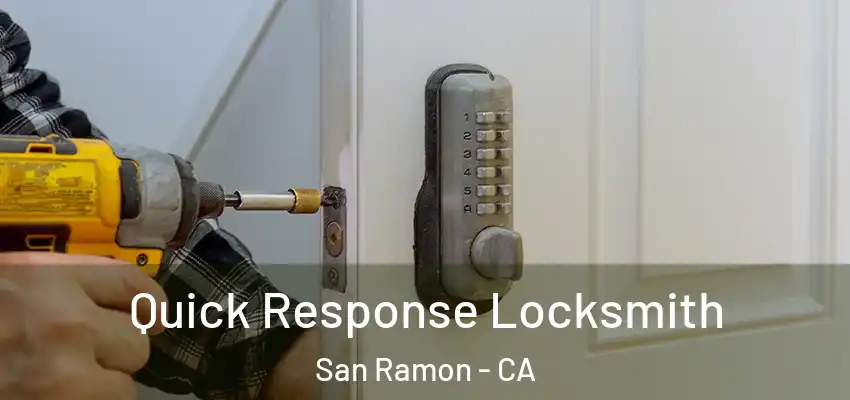  Quick Response Locksmith San Ramon - CA