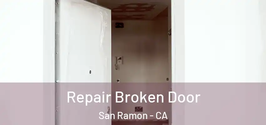  Repair Broken Door San Ramon - CA