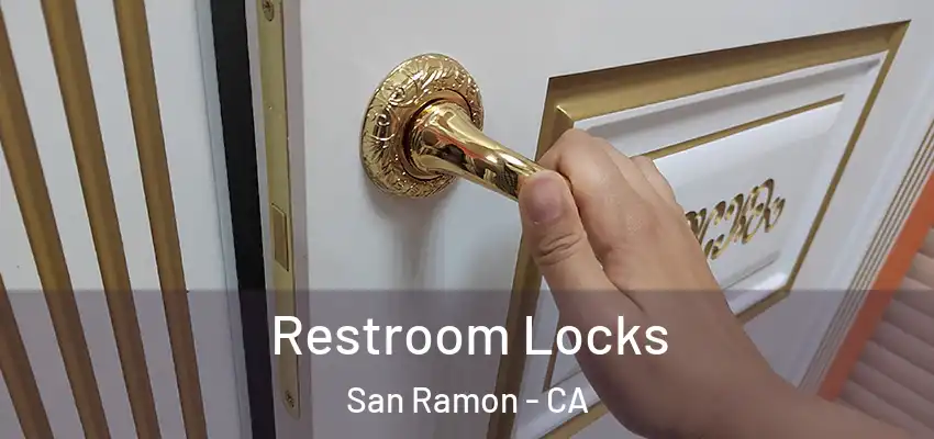  Restroom Locks San Ramon - CA