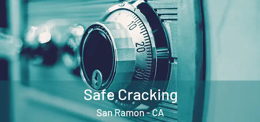  Safe Cracking San Ramon - CA